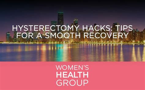 Recovering from Hysterectomy: Tips for a Smooth Healing Process