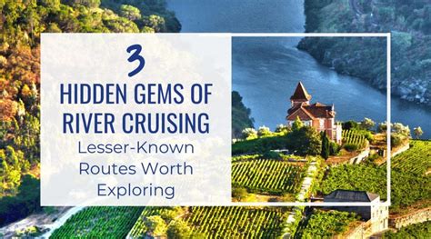 Revealing the Hidden Treasures: Exploring Lesser-Known Routes