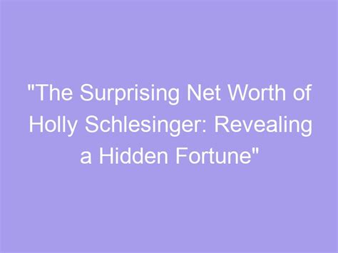 Revealing the value of Holly Heart's fortune