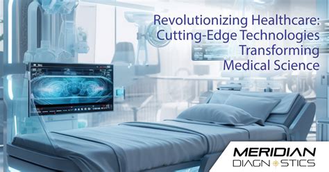 Revolutionizing Healthcare with Cutting-Edge Technology