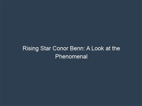 Rising Talent: A Phenomenal Star on the Horizon