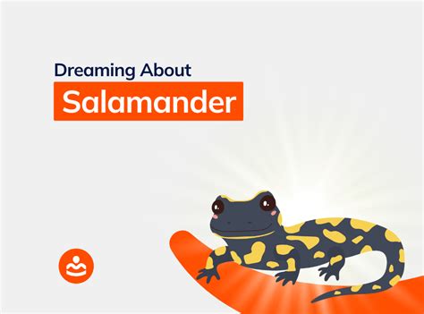 Scientific Explanations for Dreaming about Consuming a Salamander