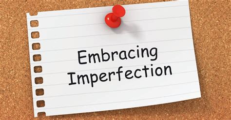 Setting Realistic Expectations: Embracing Imperfection
