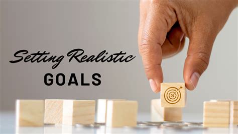 Setting Realistic and Achievable Goals for Success