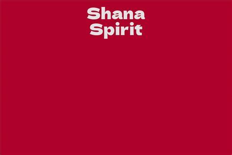 Shana Spirit's Rise to Fame and Success Story