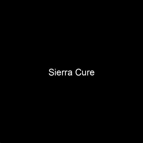 Sierra Cure's Body Measurements Unveiled