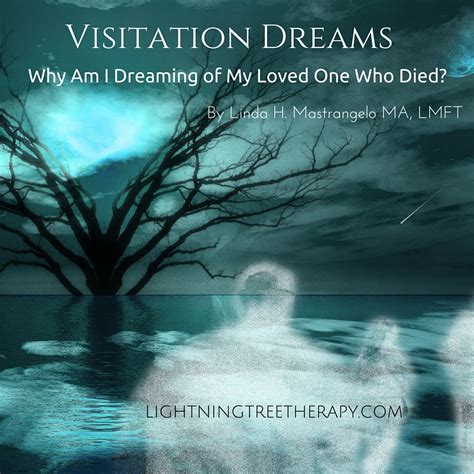 Signs to Watch for in Dreams that Indicate a Visitation from a Beloved Departed Individual