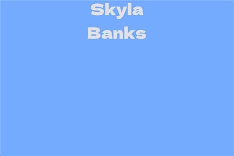 Skyla Banks: A Name to Remember in Hollywood