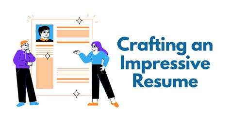 Standing Out from the Crowd: Crafting an Impressive Resume