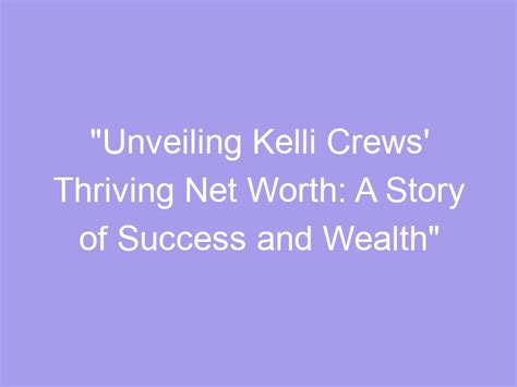 Success Story: Kelli Staxxx's Wealth