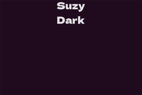 Suzy Dark Biography