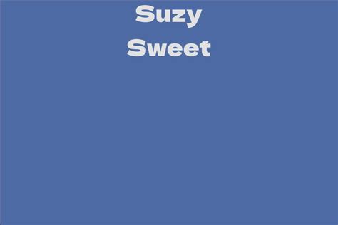 Suzy Sweet Net Worth: Wealth and Success