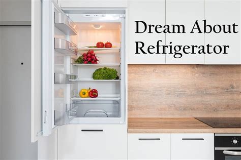 Symbolic Significance and Analysis of an Uncovered Fridge in Dreams