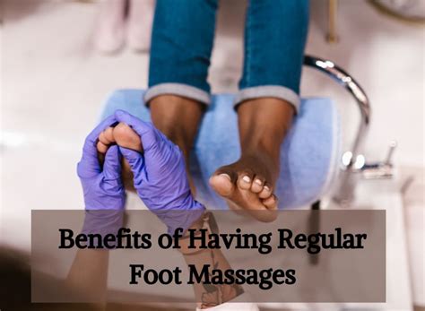 The Advantages of Regular Foot Massages and Treatments