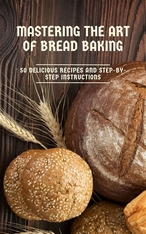 The Art of Bread Baking: A Timeless Tradition