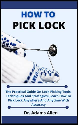 The Art of Lock Picking: Strategies and Equipment for Overcoming Barriers