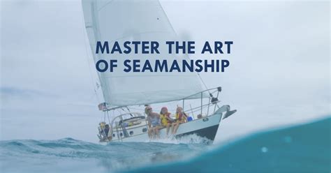 The Art of Navigation: Mastering the Skills of Seamanship