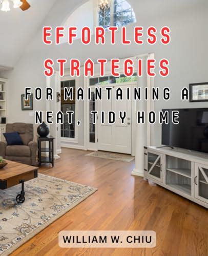 The Art of Organization: Strategies for Maintaining a Tidy Living Space