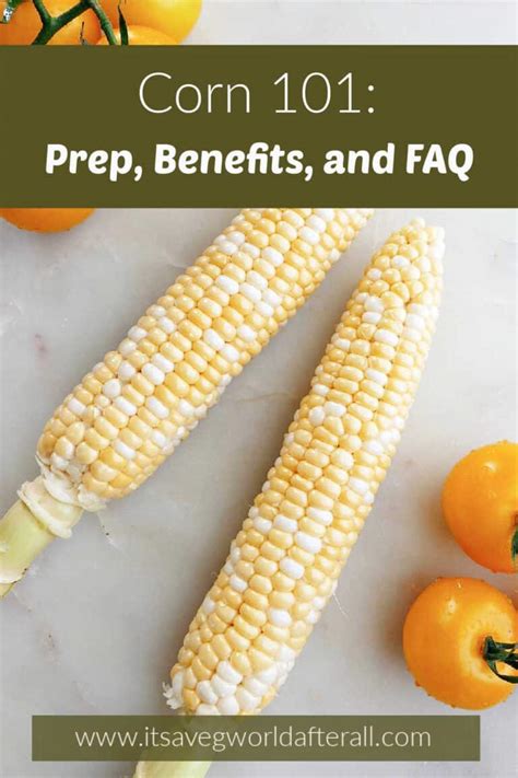 The Benefits of Incorporating Corn into Your Diet