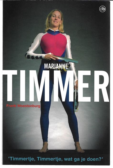 The Climb to Stardom of Marianne Timmer