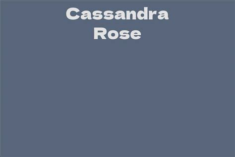 The Complete Guide to Cassandra Rose: Net Worth