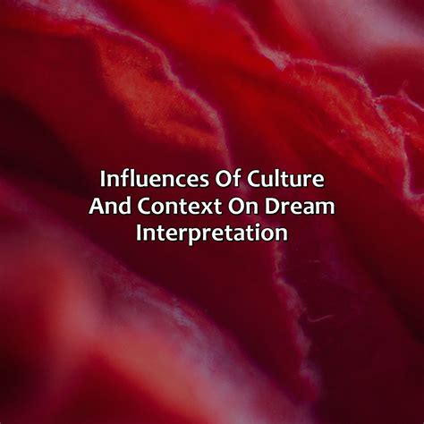 The Context Matters: Cultural and Personal Influences on Dream Interpretation