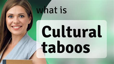 The Cultural Perspective: Taboos and Desires