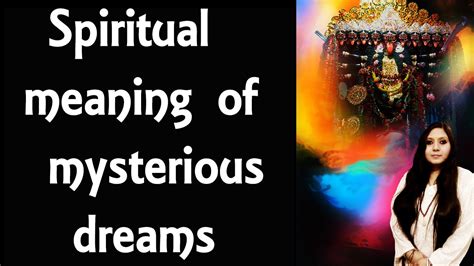 The Deep Significance of Mysterious Dreams