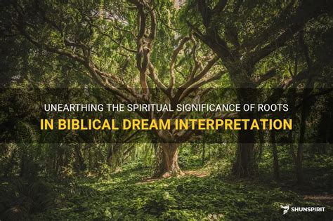 The Depth and Significance of Roots in Dreams