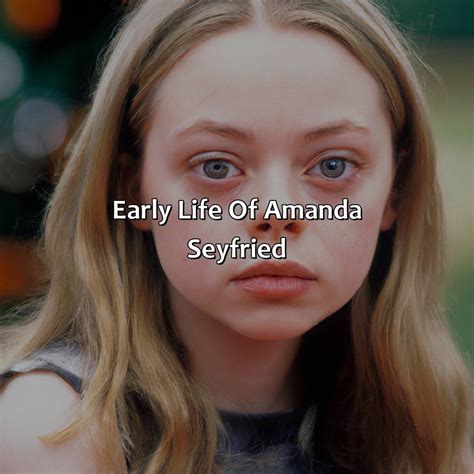 The Early Life of Amanda Seyfried