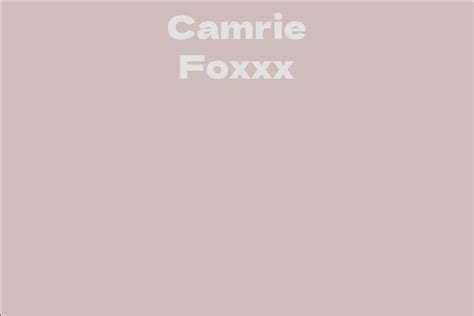 The Early Years of Camrie Foxxx