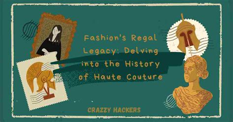 The Emergence of Haute Couture: Delving into the Realm of Custom-Made Fashion