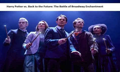 The Enchantment of Broadway: Where Fantasies Spring to Life