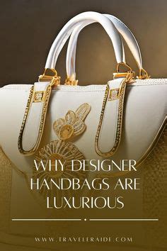 The Enchantment of Exquisite Designer Bags: Why they Exude Opulence