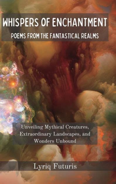 The Enchantment of Imaginary Realms: Unveiling the Potency of Imagination