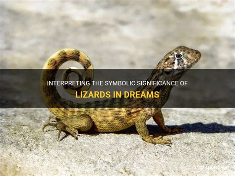 The Enigmatic Significance of Lizards in Diverse Dream Scenarios