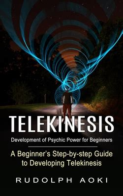 The Evolution of Telekinesis: From Fantasy to Reality