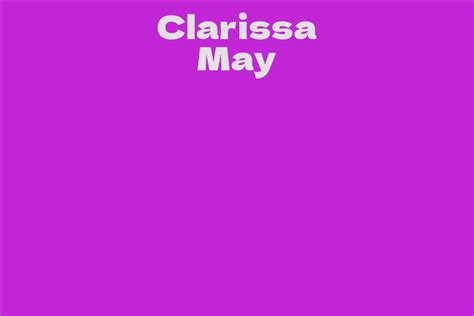 The Finances of Fame: Clarissa May's Net Worth