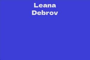 The Formative Years of Leana Debrov