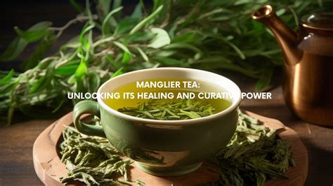 The Healing Powers of Tea: Unlocking the Secrets to a Healthy Body and Mind