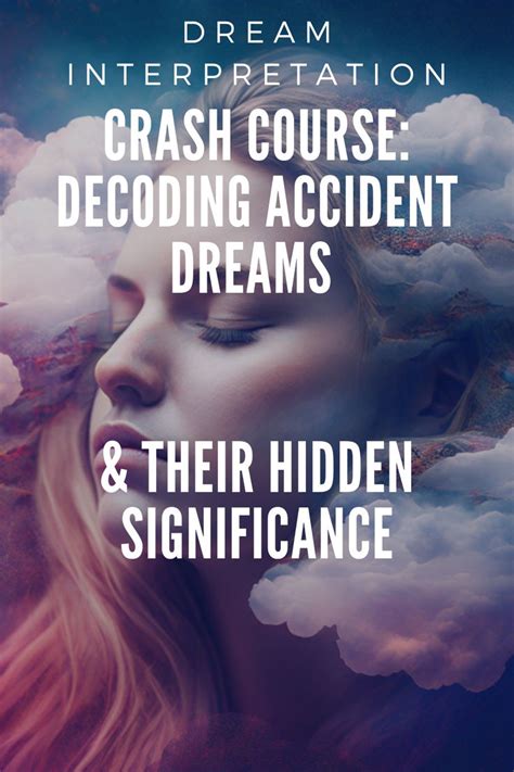 The Hidden Meanings Within Accident Dream Messages