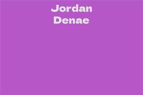 The Impact of Jordan Denae in the Industry