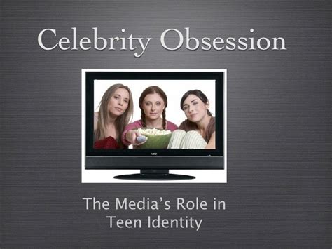 The Impact of Media on Fostering Celebrity Obsessions