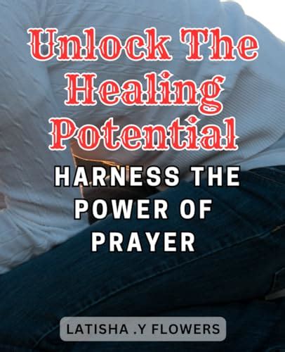 The Impact of Prayer: Harnessing its Healing Potential