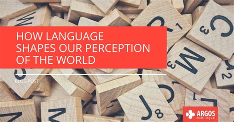 The Impact of Words: How Language Shapes Our Perceptions and Beliefs