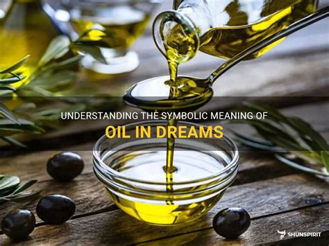 The Importance of Oil in Dreams