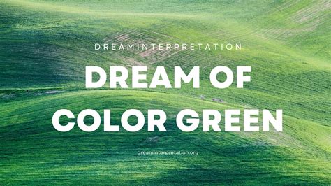 The Importance of the Color Green in Interpreting Dreams