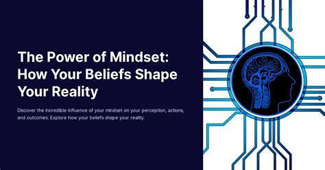 The Influence of Mindset: How Your Beliefs Shape Your Path to Achieving Success