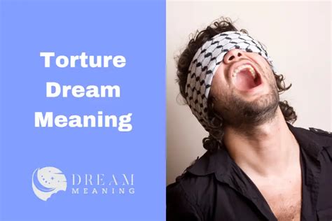 The Intrigue Surrounding Dreams of Torture