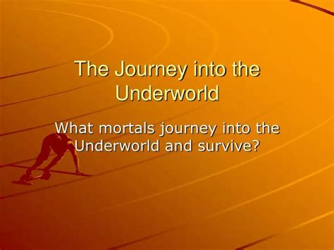 The Journey into the Underworld